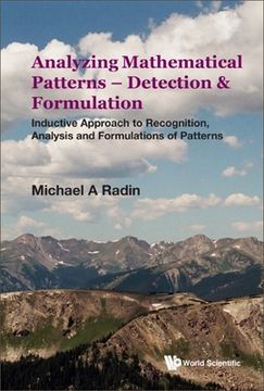 portada Analyzing Mathematical Patterns - Detection & Formulation: Inductive Approach to Recognition, Analysis and Formulations of Patterns