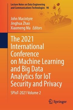 portada The 2021 International Conference on Machine Learning and Big Data Analytics for Iot Security and Privacy: Spiot-2021 Volume 2