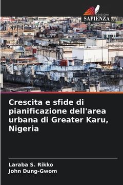 portada Crescita e sfide di pianificazione dell'area urbana di Greater Karu, Nigeria (en Italiano)