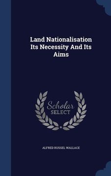 portada Land Nationalisation Its Necessity And Its Aims (in English)