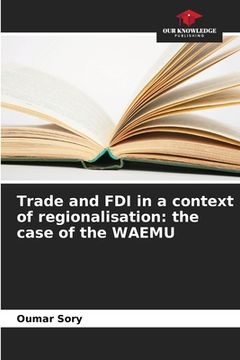 portada Trade and FDI in a context of regionalisation: the case of the WAEMU (en Inglés)