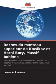 portada Roches du manteau supérieur de Kozákov et Horní Bory, Massif bohème (en Francés)