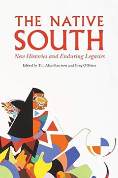 portada The Native South: New Histories and Enduring Legacies (en Inglés)