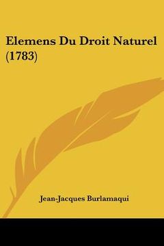 portada Elemens Du Droit Naturel (1783) (in French)