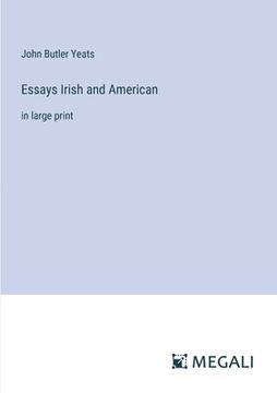 portada Essays Irish and American: in large print (en Inglés)