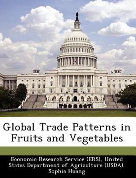 portada global trade patterns in fruits and vegetables (en Inglés)