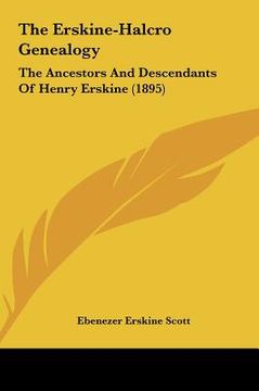 portada the erskine-halcro genealogy: the ancestors and descendants of henry erskine (1895) (en Inglés)