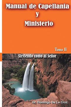portada Manual de Capellania Tomo ii: Sirviendo Como al Señor: Volume 2 (in Spanish)