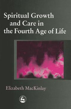 portada spiritual growth and care in the fourth age of life (en Inglés)