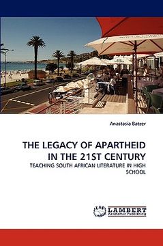 portada the legacy of apartheid in the 21st century (en Inglés)