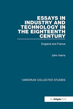portada Essays in Industry and Technology in the Eighteenth Century: England and France (Variorum Collected Studies)