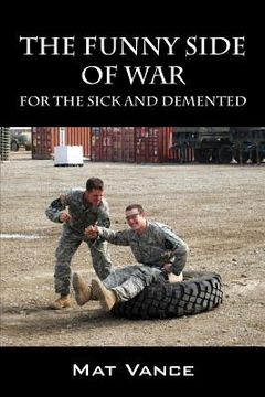 portada The Funny Side of War: For the Sick and Demented (en Inglés)