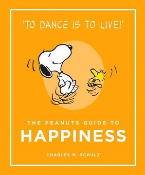 portada The Peanuts Guide to Happiness: Peanuts Guide to Life