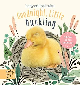 portada Goodnight, Little Duckling: A Book About Listening (Baby Animal Tales) (en Inglés)