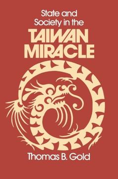 portada State and Society in the Taiwan Miracle (Taiwan in the Modern World (M. E. Sharpe Paperback)) (en Inglés)