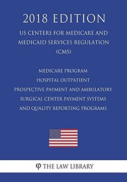 portada Medicare Program - Hospital Outpatient Prospective Payment and Ambulatory Surgical Center Payment Systems and Quality Reporting Programs (en Inglés)