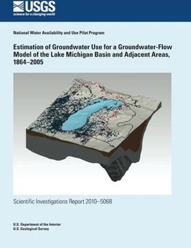 portada Estimation of Groundwater Use for a Groundwater-Flow Model of the Lake Michigan Basin and Adjacent Areas, 1864?2005