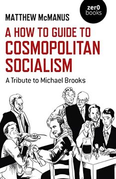 portada A How to Guide to Cosmopolitan Socialism: A Tribute to Michael Brooks (en Inglés)