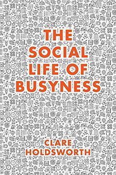 portada The Social Life of Busyness (en Inglés)