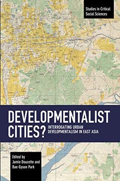 portada Developmentalist Cities? Interrogating Urban Developmentalism in East Asia (Studies in Critical Social Sciences) (in English)