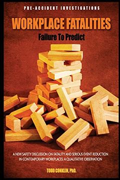 portada Workplace Fatalities: Failure to Predict: A new Safety Discussion on Fatality and Serious Event Reduction (en Inglés)