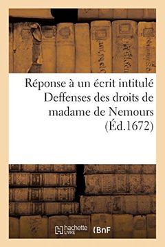 portada Réponse à un Écrit Intitulé Deffenses des Droits de Madame de Nemours (Sciences Sociales) (in French)