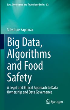 portada Big Data, Algorithms and Food Safety: A Legal and Ethical Approach to Data Ownership and Data Governance (en Inglés)