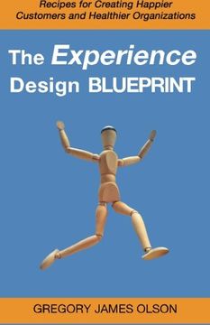 portada The Experience Design Blueprint: Recipes for Creating Happier Customers and Healthier Organizations