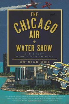 portada The Chicago air and Water Show: A History of Wings Above the Waves (in English)