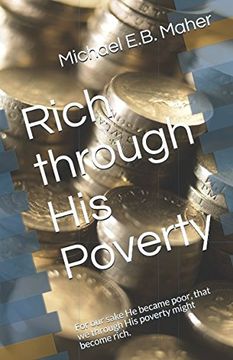 portada Rich through His Poverty: For our sake He became poor, that we through His poverty might become rich.