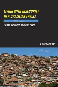 portada Living with Insecurity in a Brazilian Favela: Urban Violence and Daily Life