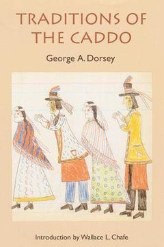 portada Traditions of the Caddo (Sources of American Indian Oral Literature) (en Inglés)