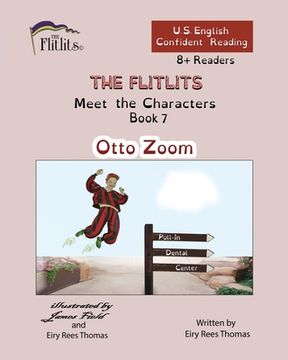portada THE FLITLITS, Meet the Characters, Book 7, Otto Zoom, 8+Readers, U.S. English, Confident Reading: Read, Laugh, and Learn (en Inglés)
