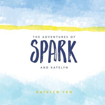 portada Adventures of Spark and Katelyn (en Inglés)