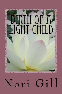 portada Birth of a Light Child: One Poet's Sacred Journey to Self