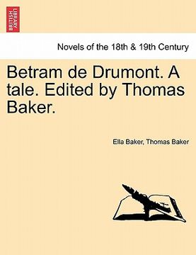 portada betram de drumont. a tale. edited by thomas baker. (en Inglés)