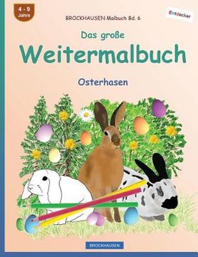 portada BROCKHAUSEN Malbuch Bd. 6 - Das große Weitermalbuch: Osterhasen (en Alemán)