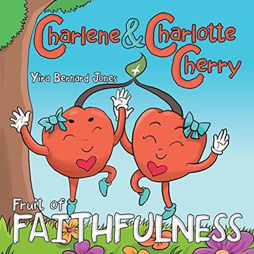 portada Charlene & Charlotte Cherry: Fruit of Faithfulness (en Inglés)