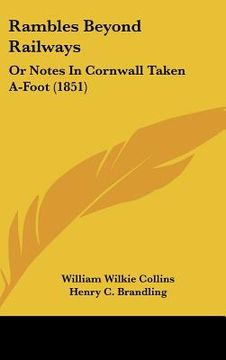 portada rambles beyond railways: or notes in cornwall taken a-foot (1851) (in English)