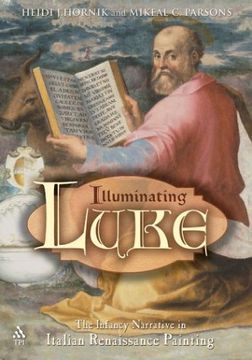 portada Illuminating Luke: The Infancy Narrative in Italian Renaissance Painting 