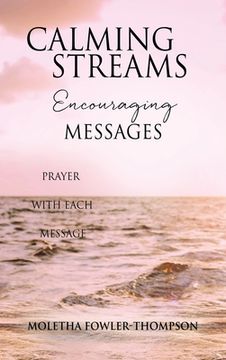 portada Calming Streams Encouraging Messages: Prayer with Each Message (in English)