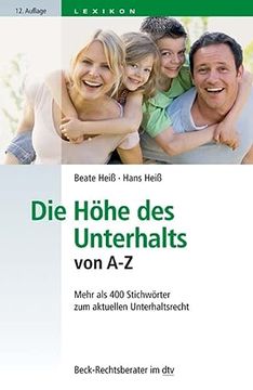 portada Die Höhe des Unterhalts von A-Z: Mehr als 400 Stichwörter zum Aktuellen Unterhaltsrecht (Dtv Beck Rechtsberater) (in German)