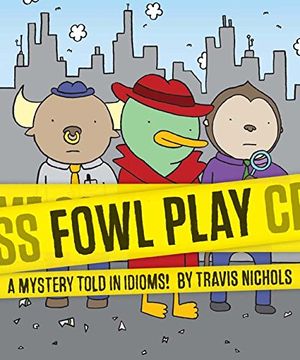 portada Fowl Play: A Mystery Told in Idioms!