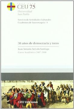 portada 30 años de democracia y toros: Curso 2007-2008 (Cuadernos de Actividades Culturales. Cuadernos de tauromaquia)