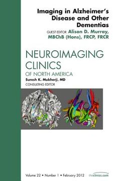 portada Imaging in Alzheimer's Disease and Other Dementias, an Issue of Neuroimaging Clinics: Volume 22-1 (in English)