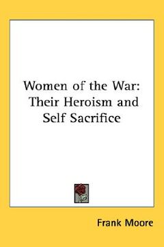 portada women of the war: their heroism and self sacrifice (in English)