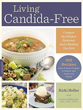 portada Living Candida-Free: 100 Recipes and a 3-Stage Program to Restore Your Health and Vitality