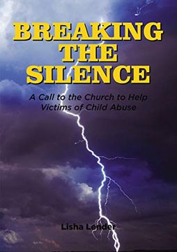 portada Breaking the Silence: A Call to the Church to Help Victims of Child Abuse (en Inglés)