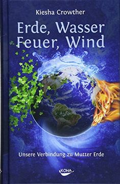 portada Erde, Wasser, Feuer, Wind: Unsere Verbindung zu Mutter Erde (en Alemán)