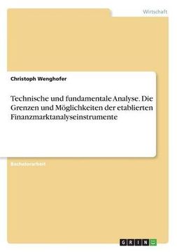 portada Technische Und Fundamentale Analyse. Die Grenzen Und Moglichkeiten Der Etablierten Finanzmarktanalyseinstrumente (German Edition)